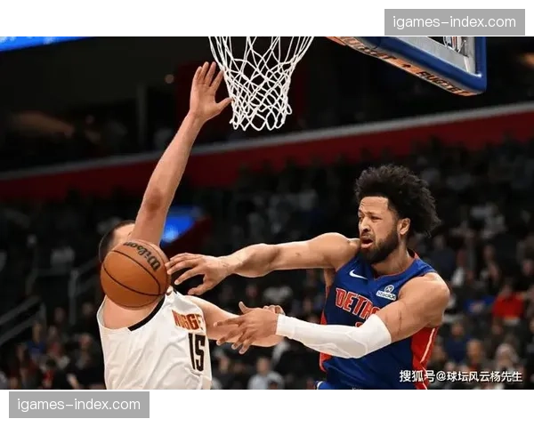 活塞124-116力克雷霆重返联盟第一，杜伦29+15坎宁安29+13